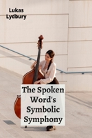 The Spoken Word's Symbolic Symphony: Language's Role In Ritual And Ceremony B0FGWSR1NP Book Cover