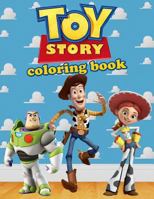 Toy Story Coloring Book: Disney Pixar Activity Book for Kids (40 Illustrations) 1987580818 Book Cover