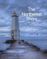 The Northwest Shore: Fine Art Photography of Michigan's Northwest Lower Peninsula Shoreline 0615753329 Book Cover