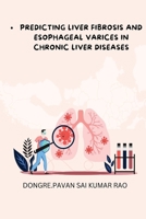 Predicting Liver Fibrosis and Esophageal Varices in Chronic Liver Diseases 485108918X Book Cover