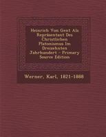 Heinrich Von Gent Als Repräsentant Des Christlichen Platonismus Im Dreizehnten Jahrhundert 1018646086 Book Cover