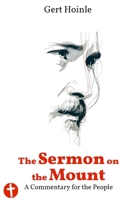 The Sermon on the Mount: A Commentary for the People B0GXF751PZ Book Cover