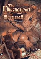 The Dragon of Illenwell: Testament of Wielders 0595710506 Book Cover