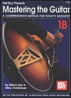Mel Bay's Mastering the Guitar: A Comprehensive Method for Today's Guitarist! Vol. 1B 0786628014 Book Cover
