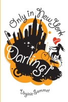 Only in New York, Darling! 1435711009 Book Cover