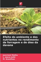 Efeito do ambiente e dos nutrientes no rendimento de forragem e de óleo da davana (Portuguese Edition) 6209834159 Book Cover
