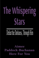 The Whispering Stars: Defeat the Darkness, Through Him: Defeat the Darkness Through Him B0FZYGLVDZ Book Cover