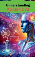 Understanding Agentic AI B0DWZ2MZ4C Book Cover