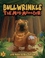 The Mud Monster: A Funny Children's Book for Ages 3-8 (Bullwrinkle & Friends Series) B0CKCYXBQ5 Book Cover