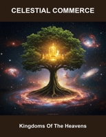 Celestial Commerce: Kingdoms Of The Heavens B0FR647N7C Book Cover
