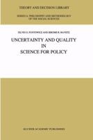 Uncertainty and Quality in Science for Policy (Theory and Decision Library A:) 0792307992 Book Cover