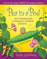 Pea in a Pod: Your Complete Guide to Pregnancy, Childbirth & Beyond 0757003478 Book Cover