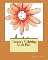 Nature's Coloring Book Fun! 1548710997 Book Cover