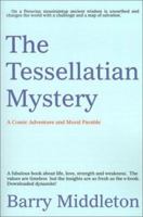 The Tessellatian Mystery: A Comic Adventure and Moral Parable 0759610746 Book Cover