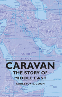 Caravan: The Story of the Middle East 1406756989 Book Cover