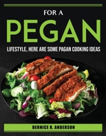 For a Pegan Lifestyle, Here Are Some Pagan Cooking Ideas 1804387061 Book Cover