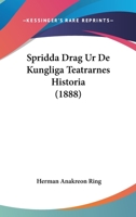 Spridda Drag Ur De Kungliga Teatrarnes Historia (1888) 1160256071 Book Cover