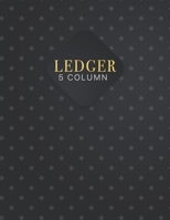 ledger 5 Column: Accounting Ledger Expenses Debits Record-Keeping Home Office School help you keep track of finances 1691834017 Book Cover