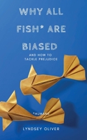 Why All Fish are Biased and How to Tackle Prejudice 1838148906 Book Cover