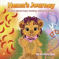 Hema's Journey: A story about hope, healing, and gene editing B0H74181TY Book Cover