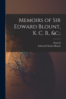 Memoirs of Sir Edward Blount, K. C. B., &C.; - Primary Source Edition 1018133658 Book Cover