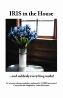 IRIS in the House: …and Suddenly Everything Works! 1425100236 Book Cover