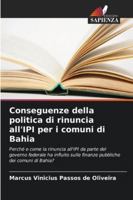 Conseguenze della politica di rinuncia all'IPI per i comuni di Bahia: Perché e come la rinuncia all'IPI da parte del governo federale ha influito ... dei comuni di Bahia? (Italian Edition) 6208732832 Book Cover