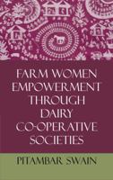 Farm Women Empowerment Through Dairy Co-Operative Societies 9383305185 Book Cover