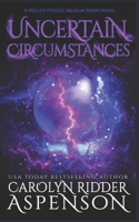 Uncertain Circumstances: A Midlife Psychic Medium Series Novel B0BBY4HBC4 Book Cover