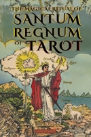 THE MAGICAL RITUAL OF THE SANCTUM REGNUM OF TAROT - BY ELIPHAS LÉVI AND WILLIAM WYNN WESTCOTT: THE HIDDEN MEANING OF THE TAROT ARCANA AND THE FINAL PATH OF THE MAGICIAN - BOOK OF OCCULTISM AND TAROT 6319045973 Book Cover