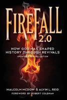 Firefall 2.0: How God Has Shaped History Through Revivals (Gospel Advance Books Book 4) 1499500564 Book Cover