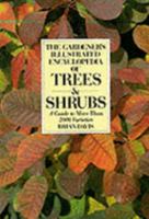 The Gardener's Illustrated Encyclopedia of Trees & Shrubs: A Guide to More Than 2000 Varieties 0878576797 Book Cover