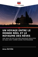 UN VOYAGE ENTRE LE MONDE RÉEL ET LE ROYAUME DES RÊVES: UNE ANALYSE DES OEUVRES MAGIQUES RÉALISTES DE NAZLI ERAY COMME GENRE POSTMODERNE 6203331147 Book Cover