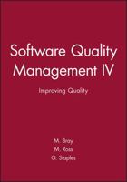 Software Quality Management IV: Improving Quality 1860580319 Book Cover