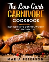 The Low Carb Carnivore Cookbook 1801577218 Book Cover