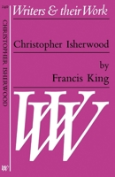 Christopher Isherwood (Writers & Their Work) 0582012503 Book Cover