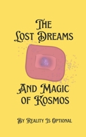 The Lost Dreams and Magic of Kosmos B0CH2CP735 Book Cover