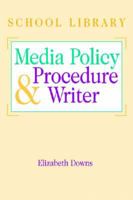 The School Library Media Policy and Procedure Writer 1555706215 Book Cover