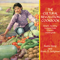 The Cultural Revolution Cookbook: Simple, Healthy Recipes from China's Countryside 9888552996 Book Cover