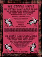 We Gotta Have More Jails 0595264913 Book Cover