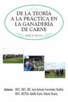 de la Teoria a la Practica En La Ganaderia de Carne: Manual de Practicas 1463387881 Book Cover