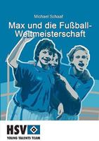 Max Und Die Fu Ball- Weltmeisterschaft 3833482176 Book Cover