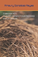 Colección #21: CUATRO MESES Y CUATRO DÍAS EN LA CÁRCEL (Colecciones) B08F6Y3NV7 Book Cover