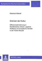 Grenzen Der Kultur: Differenzwahrnehmung in Randbereichen (Irland, Lappland, Rußland) Und Europaeische Identitaet in Der Fruehen Neuzeit 3631321260 Book Cover