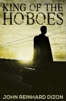 King of the Hoboes 149495401X Book Cover