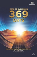 ZERO TO SUCCESS IN 369 DAYS 1739143396 Book Cover