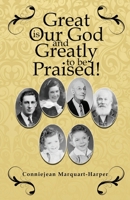 Great is Our God...and Greatly to be Praised!: and Greatly to be Praised! 1955363307 Book Cover