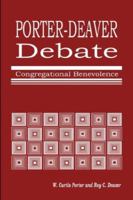 Porter-Deaver Debate on Church Benevolence 1584271876 Book Cover