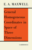 General Homogeneous Coordinates in Space of Three Dimensions 0521092280 Book Cover
