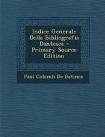 Indice Generale Della Bibliografia Dantesca 1141293358 Book Cover